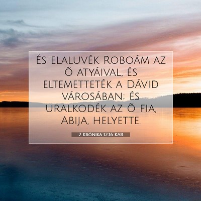 Picture 07 - 2 Krónika 12:16 KAR - És elaluvék Roboám az õ atyáival, és - Bible Verse Picture