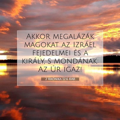 Picture 07 - 2 Krónika 12:6 KAR - Akkor megalázák magokat az Izráel fejedelmei - Bible Verse Picture