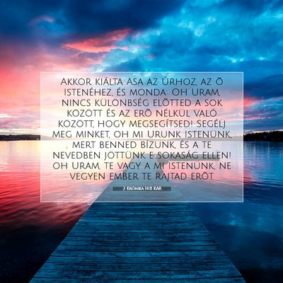 Picture 07 - 2 Krónika 14:11 KAR - Akkor kiálta Asa az Úrhoz, az õ Istenéhez, - Bible Verse Picture