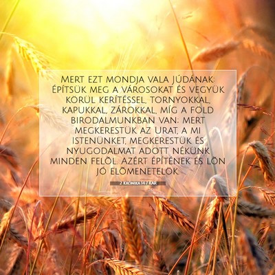 Picture 07 - 2 Krónika 14:7 KAR - Mert ezt mondja vala Júdának: Építsük meg a - Bible Verse Picture