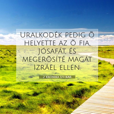 Picture 07 - 2 Krónika 17:1 KAR - Uralkodék pedig õ helyette az õ fia, - Bible Verse Picture