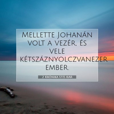Picture 07 - 2 Krónika 17:15 KAR - Mellette Johanán volt a vezér, és vele - Bible Verse Picture