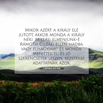 Picture 07 - 2 Krónika 18:14 KAR - Mikor azért a király elé jutott, akkor monda a - Bible Verse Picture