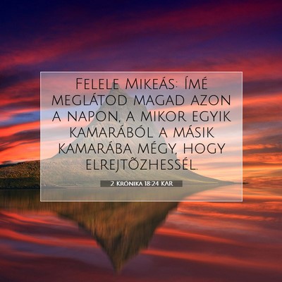 Picture 07 - 2 Krónika 18:24 KAR - Felele Mikeás: Ímé meglátod magad azon a - Bible Verse Picture