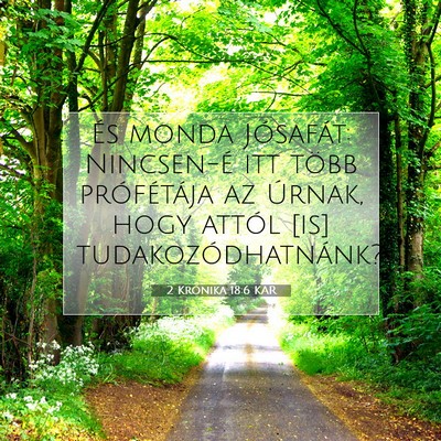 Picture 07 - 2 Krónika 18:6 KAR - És monda Jósafát: Nincsen-é itt több - Bible Verse Picture