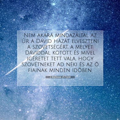 Picture 07 - 2 Krónika 21:7 KAR - Nem akará mindazáltal az Úr a Dávid házát - Bible Verse Picture