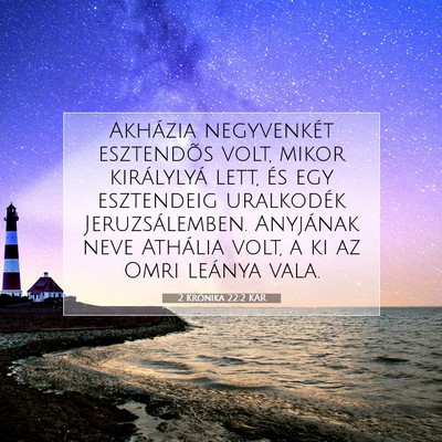 Picture 07 - 2 Krónika 22:2 KAR - Akházia negyvenkét esztendõs volt, mikor - Bible Verse Picture