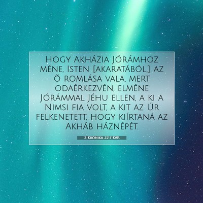 Picture 07 - 2 Krónika 22:7 KAR - Hogy Akházia Jórámhoz méne, Isten - Bible Verse Picture