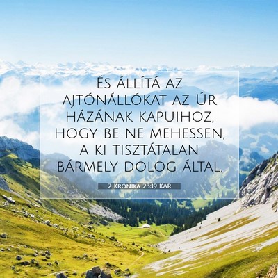 Picture 07 - 2 Krónika 23:19 KAR - És állítá az ajtónállókat az Úr házának - Bible Verse Picture