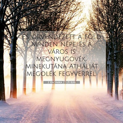 Picture 07 - 2 Krónika 23:21 KAR - És örvendezett a föld minden népe, és a - Bible Verse Picture