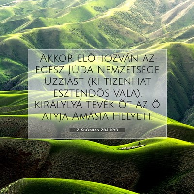 Picture 07 - 2 Krónika 26:1 KAR - Akkor elõhozván az egész Júda nemzetsége - Bible Verse Picture