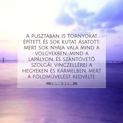 Picture 07 - 2 Krónika 26:10 KAR - A pusztában is tornyokat épített, és sok - Bible Verse Picture