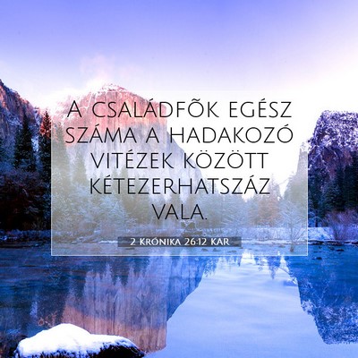 Picture 07 - 2 Krónika 26:12 KAR - A családfõk egész száma a hadakozó vitézek - Bible Verse Picture