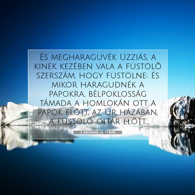 Picture 07 - 2 Krónika 26:19 KAR - És megharaguvék Uzziás, a kinek kezében vala - Bible Verse Picture