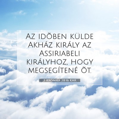 Picture 07 - 2 Krónika 28:16 KAR - Az idõben külde Akház király az Assiriabeli - Bible Verse Picture