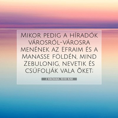 Picture 07 - 2 Krónika 30:10 KAR - Mikor pedig a híradók városról-városra - Bible Verse Picture