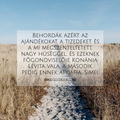 Picture 07 - 2 Krónika 31:12 KAR - Behordák azért az ajándékokat, a tizedeket, - Bible Verse Picture