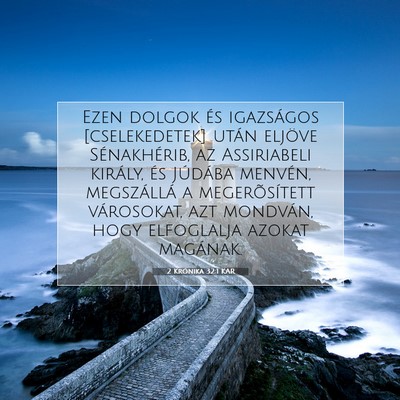 Picture 07 - 2 Krónika 32:1 KAR - Ezen dolgok és igazságos [cselekedetek] után - Bible Verse Picture