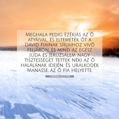 Picture 07 - 2 Krónika 32:33 KAR - Meghala pedig Ezékiás az õ atyáival, és - Bible Verse Picture