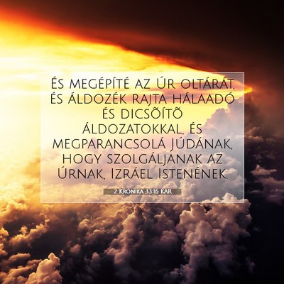Picture 07 - 2 Krónika 33:16 KAR - És megépíté az Úr oltárát, és áldozék - Bible Verse Picture