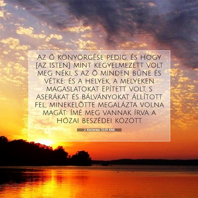 Picture 07 - 2 Krónika 33:19 KAR - Az õ könyörgése pedig, és hogy [az Isten] - Bible Verse Picture