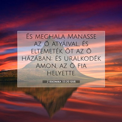 Picture 07 - 2 Krónika 33:20 KAR - És meghala Manasse az õ atyáival, és - Bible Verse Picture