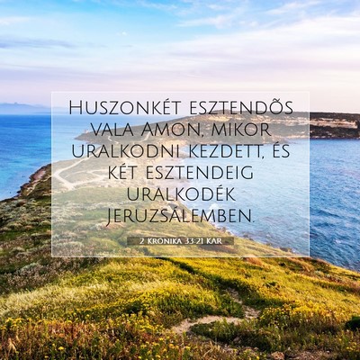 Picture 07 - 2 Krónika 33:21 KAR - Huszonkét esztendõs vala Amon, mikor uralkodni - Bible Verse Picture