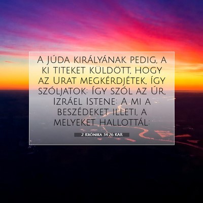 Picture 07 - 2 Krónika 34:26 KAR - A Júda királyának pedig, a ki titeket - Bible Verse Picture