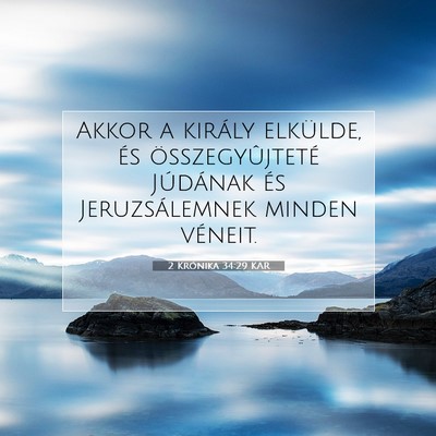 Picture 07 - 2 Krónika 34:29 KAR - Akkor a király elkülde, és összegyûjteté - Bible Verse Picture