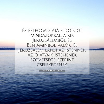 Picture 07 - 2 Krónika 34:32 KAR - És felfogadtatá e dolgot mindazokkal, a kik - Bible Verse Picture
