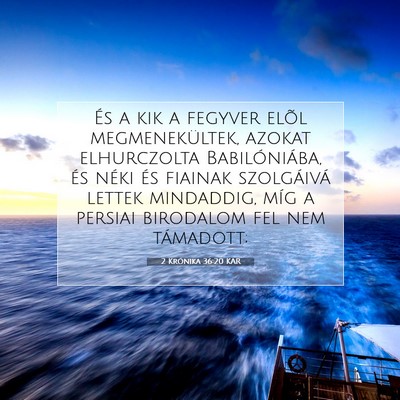 Picture 07 - 2 Krónika 36:20 KAR - És a kik a fegyver elõl megmenekültek, azokat - Bible Verse Picture
