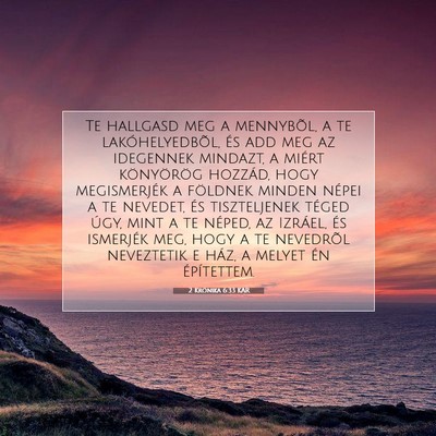 Picture 07 - 2 Krónika 6:33 KAR - Te hallgasd meg a mennybõl, a te - Bible Verse Picture