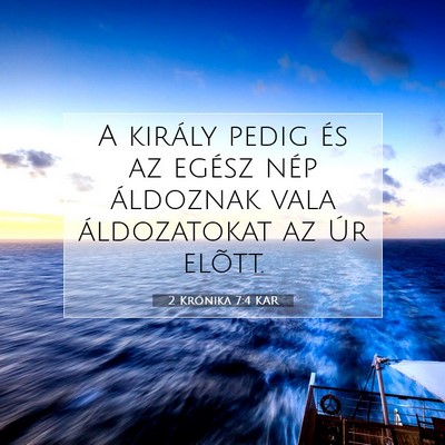 Picture 07 - 2 Krónika 7:4 KAR - A király pedig és az egész nép áldoznak vala - Bible Verse Picture
