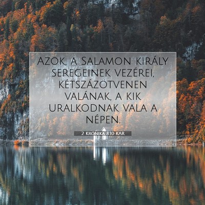 Picture 07 - 2 Krónika 8:10 KAR - Azok, a Salamon király seregeinek vezérei, - Bible Verse Picture