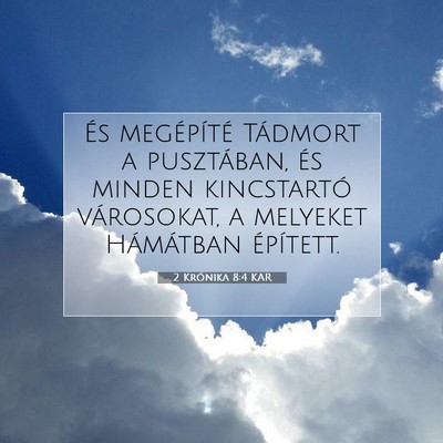 Picture 07 - 2 Krónika 8:4 KAR - És megépíté Tádmort a pusztában, és minden - Bible Verse Picture