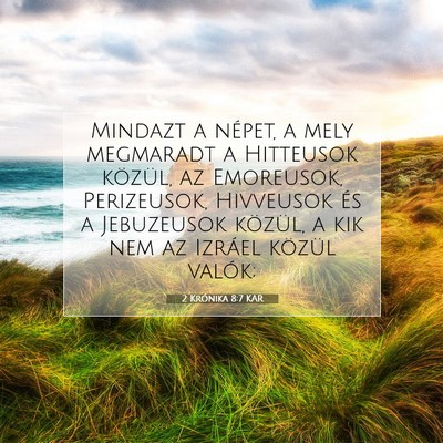 Picture 07 - 2 Krónika 8:7 KAR - Mindazt a népet, a mely megmaradt a Hitteusok - Bible Verse Picture