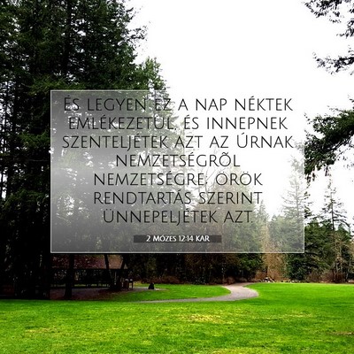 Picture 07 - 2 Mózes 12:14 KAR - És legyen ez a nap néktek emlékezetül, és - Bible Verse Picture