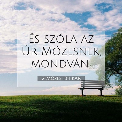 Picture 07 - 2 Mózes 13:1 KAR - És szóla az Úr Mózesnek, - Bible Verse Picture