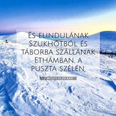 Picture 07 - 2 Mózes 13:20 KAR - És elindulának Szukhótból és táborba - Bible Verse Picture