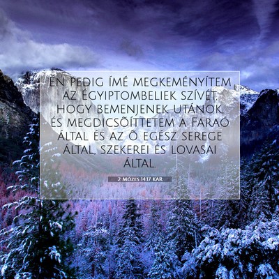 Picture 07 - 2 Mózes 14:17 KAR - Én pedig ímé megkeményítem az - Bible Verse Picture