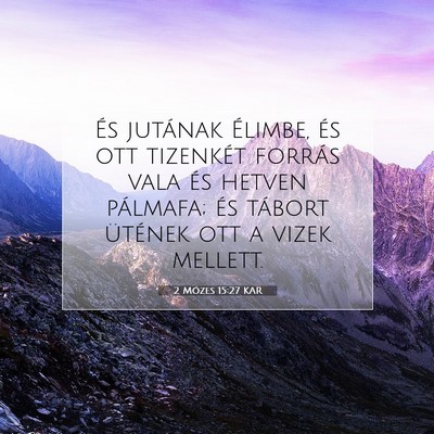 Picture 07 - 2 Mózes 15:27 KAR - És jutának Élimbe, és ott tizenkét forrás - Bible Verse Picture