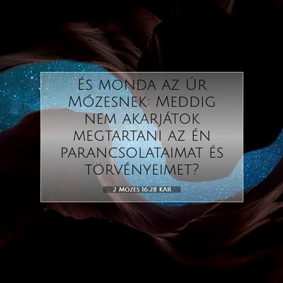 Picture 07 - 2 Mózes 16:28 KAR - És monda az Úr Mózesnek: Meddig nem akarjátok - Bible Verse Picture