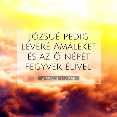 Picture 07 - 2 Mózes 17:13 KAR - Józsué pedig leveré Amáleket és az õ - Bible Verse Picture