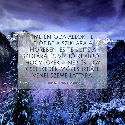 Picture 07 - 2 Mózes 17:6 KAR - Ímé én oda állok te elõdbe a sziklára a - Bible Verse Picture
