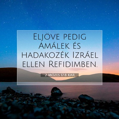 Picture 07 - 2 Mózes 17:8 KAR - Eljöve pedig Amálek és hadakozék Izráel - Bible Verse Picture