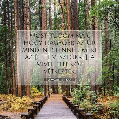 Picture 07 - 2 Mózes 18:11 KAR - Most tudom már, hogy nagyobb az Úr minden - Bible Verse Picture