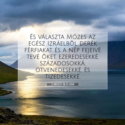 Picture 07 - 2 Mózes 18:25 KAR - És választa Mózes az egész Izráelbõl derék - Bible Verse Picture