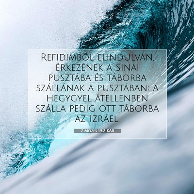 Picture 07 - 2 Mózes 19:2 KAR - Refidimbõl elindulván, érkezének a Sinai - Bible Verse Picture
