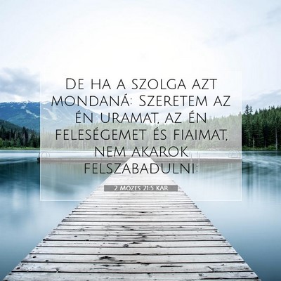 Picture 07 - 2 Mózes 21:5 KAR - De ha a szolga azt mondaná: Szeretem az én - Bible Verse Picture