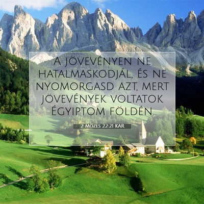 Picture 07 - 2 Mózes 22:21 KAR - A jövevényen ne hatalmaskodjál, és ne - Bible Verse Picture